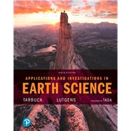 Applications and Investigations in Earth Science by Tarbuck, Edward J.; Lutgens, Frederick K.; Tasa, Dennis G., 9780134746241