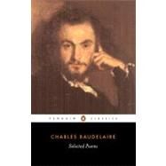 Selected Poems by Baudelaire, Charles-Pierre; Clark, Carol; Clark, Carol; Clark, Carol, 9780140446241