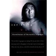 Vanishing Voices The Extinction of the World's Languages by Nettle, Daniel; Romaine, Suzanne, 9780195136241