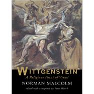 Wittgenstein: A Religious Point of View? by Malcolm, Norman; Winch, Peter, 9780203046241
