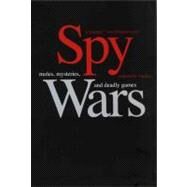 Spy Wars : Moles, Mysteries, and Deadly Games by Tennent H. Bagley, 9780300136241