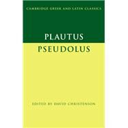 Plautus: Pseudolus by David Christenson, 9780521766241