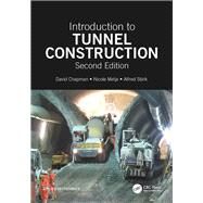 Introduction to Tunnel Construction, Second Edition by Chapman; David N., 9781498766241
