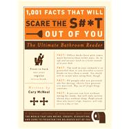 1,001 Facts That Will Scare the S#*t Out of You by McNeal, Cary, 9781605506241