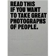 Read This If You Want to Take Great Photographs of People (Learn top photography tips and how to take good pictures of people) by Carroll, Henry, 9781780676241