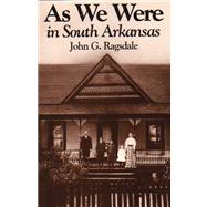 As We Were in South Arkansas by Ragsdale, John G., 9781935106241