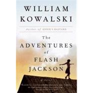 The Adventures of Flash Jackson by Kowalski, William, 9780060936242