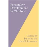 Personality Development in Children by Iscoe, Ira; Stevenson, Harold W., 9780292766242