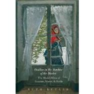Hidden in the Shadow of the Master : The Model-Wives of Cezanne, Monet, and Rodin by Ruth Butler, 9780300126242