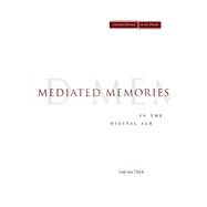 Mediated Memories In The Digital Age by Van Dijck, Jose, 9780804756242