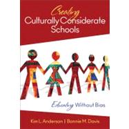 Creating Culturally Considerate Schools : Educating Without Bias by Kim L. Anderson, 9781412996242