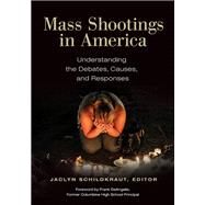 Mass Shootings in America by Schildkraut, Jaclyn; Deangelis, Frank, 9781440856242