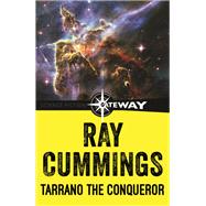 Tarrano the Conqueror by Ray Cummings, 9781473216242