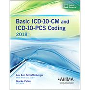 Basic ICD-10-CM and ICD-10-PCS Coding, 2018 by Lou Ann Schraffenberger; Brooke N. Palkie, 9781584266242