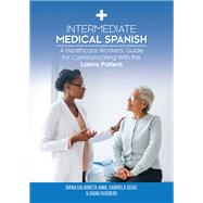 Intermediate Medical Spanish by Diana Galarreta-Aima; Gabriela Segal, 9781599426242