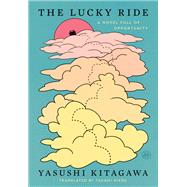 The Lucky Ride by Yasushi Kitagawa, 9780063376243