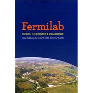 Fermilab by Hoddeson, Lillian; Kolb, Adrienne W.; Westfall, Catherine, 9780226346243