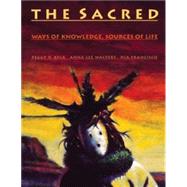 The Sacred: Ways of Knowledge Sources of Life by Peggy V. Beck; Anna L. Walters, 9780912586243