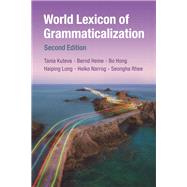 World Lexicon of Grammaticalization by Kuteva, Tania; Heine, Bernd; Long, Haiping; Narrog, Heiko; Rhee, Seongha, 9781107136243