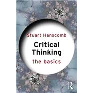 Critical Thinking: The Basics by Hanscomb; Stuart, 9781138826243