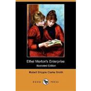 Ethel Morton's Enterprise by Pelton Smith, Mabell Shippie Clarke, 9781409946243