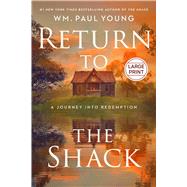 Return to the Shack A Journey into Redemption by Young, Wm. Paul, 9781546016243