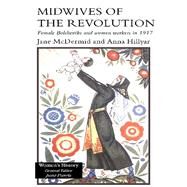 Midwives of the Revolution by McDermid, Jane; Hillyar, Anna, 9781857286243