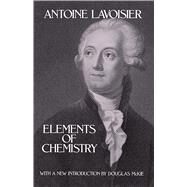 Elements of Chemistry by Lavoisier, Antoine, 9780486646244