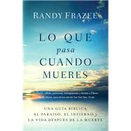 Lo que pasa cuando mueres / What Happens After You Die by Frazee, Randy, 9780718086244