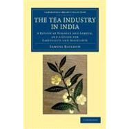 The Tea Industry in India by Baildon, Samuel, 9781108046244