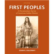 First Peoples A Documentary Survey of American Indian History by Colin G. Calloway, 9781457696244