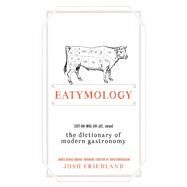 Eatymology by Friedland, Josh, 9781492626244