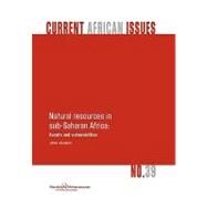 Natural Resources in Sub-Saharan Africa : Assets and Vulnerabilities by Holmberg, Johan, 9789171066244