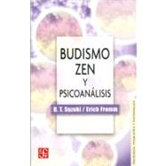 Budismo zen y psicoanlisis by Suzuki, D. T. y Erich Fromm, 9789681606244