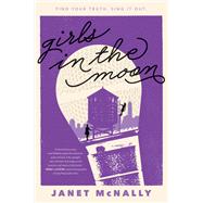 Girls in the Moon by Mcnally, Janet, 9780062436245