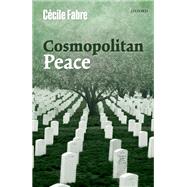 Cosmopolitan Peace by Fabre, Cecile, 9780198786245