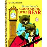 Good Night, Little Bear by Scarry, Patsy; Scarry, Richard, 9780307986245