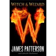 Witch & Wizard by Patterson, James; Charbonnet, Gabrielle, 9780316036245