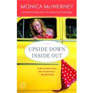 Upside Down Inside Out A Novel by MCINERNEY, MONICA, 9780345506245