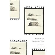 Appalachia Poems by Wright, Charles, 9780374526245