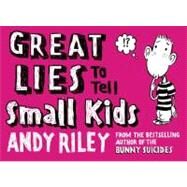 Great Lies to Tell Small Kids by Riley, Andy, 9780452286245