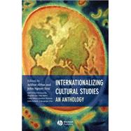 Internationalizing Cultural Studies An Anthology by Abbas, Ackbar; Erni, John Nguyet, 9780631236245