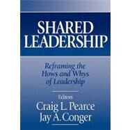 Shared Leadership : Reframing the How's and Why's of Leadership by Craig L Pearce, 9780761926245
