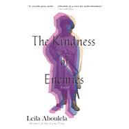 The Kindness of Enemies A Novel by Aboulela, Leila, 9780802126245