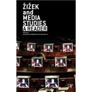 Zizek and Media Studies A Reader by Flisfeder, Matthew; Willis, Louis-Paul, 9781137366245