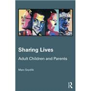 Sharing Lives: Adult Children and Parents by Szydlik; Marc, 9781138596245