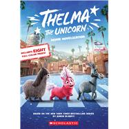 Thelma the Unicorn (Movie Novelization) by Howard, Kate, 9781339016245