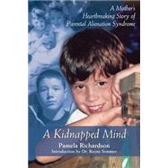 A Kidnapped Mind by Richardson, Pamela, 9781550026245