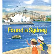 Found in Sydney by O'Callaghan, Joanne; Song, Kori, 9781760526245