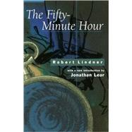 The Fifty-Minute Hour by Lindner, Robert; Lear, Jonathan, 9781892746245